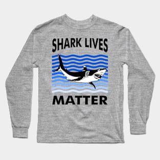 Shark Lives Matter Parody Long Sleeve T-Shirt